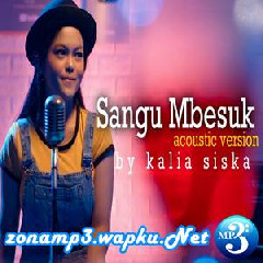 Kalia Siska - Sangu Mbesuk (Acoustic Version)