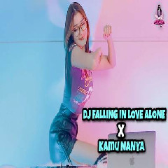 Dj Imut - Dj Falling In Love Alone X Kamu Nanya X Nana